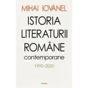 Istoria literaturii romane contemporane 1990-2020