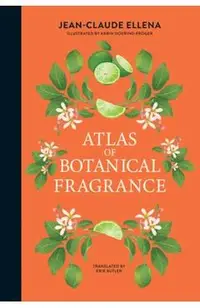 Atlas of Botanical Fragrance