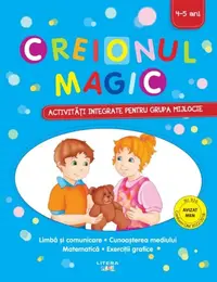 Creionul magic. Activitati integrate pentru grupa mijlocie (4-5 ani)