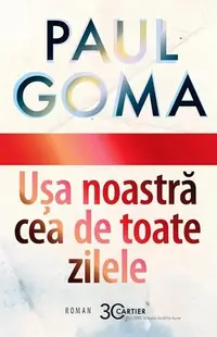 Ușa noastră cea de toate zilele - Hardcover - Paul Goma