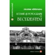 Icoane si fotografii de bucuresteni