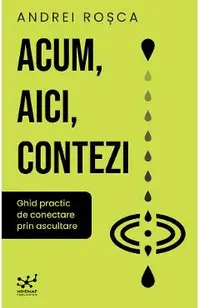 Acum, aici, contezi