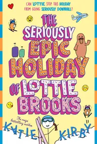 The Seriously Epic Holiday of Lottie Brooks (Paperback)