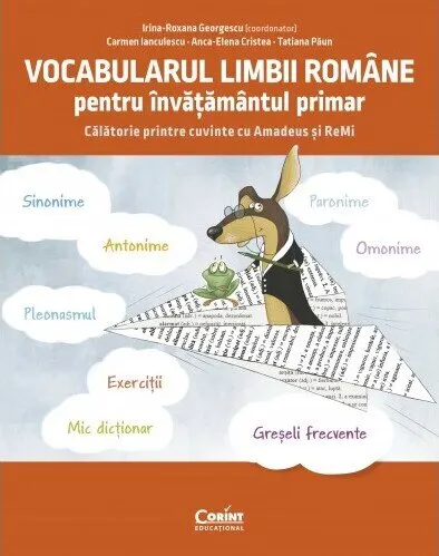 Vocabularul limbii române pentru învățământul primar. Călătorie printre cuvinte cu Amadeus și ReMi