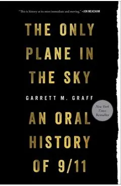 Only Plane in the Sky: An Oral History of 9/11