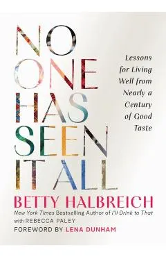 No One Has Seen It All: Lessons for Living Well from Nearly a Century of Good Taste