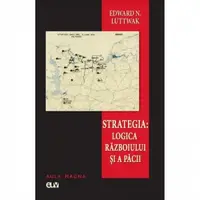 Strategia: Logica razboiului si a pacii
