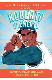 Hispanic Star En Español: Roberto Clemente