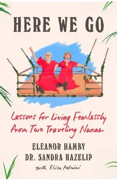 Wonderful World: Two Grandmothers Share Lessons for Living Fearlessly