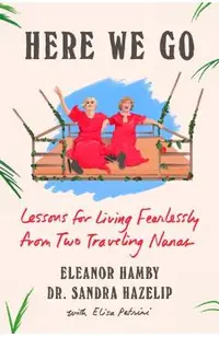 Wonderful World: Two Grandmothers Share Lessons for Living Fearlessly