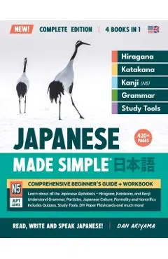 Learning Japanese, Made Simple Beginner's Guide + Integrated Workbook Complete Series Edition (4 Books in 1): Learn how to Read, Write & Speak Japanes