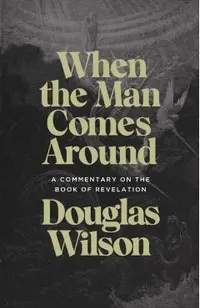 When the Man Comes Around: A Commentary on the Book of Revelation