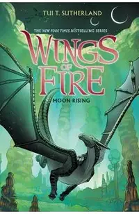 Wings of Fire Book Six: Moon Rising, Volume 6