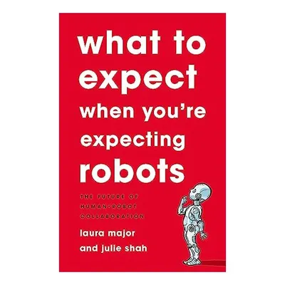 What to Expect When You're Expecting Robots