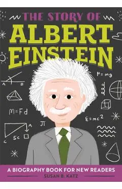 The Story of Albert Einstein: A Biography Book for New Readers