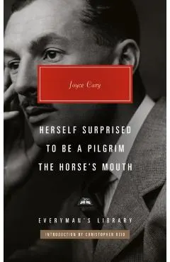 Herself Surprised; To Be a Pilgrim; The Horse's Mouth: Introduction by Christopher Reid