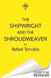 Shipwright and the Shroudweaver