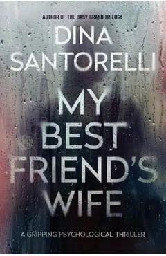 My Best Friend's Wife: A Gripping Psychological Thriller