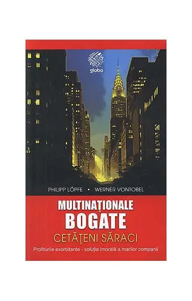 Multinaţionale bogate, cetăţeni săraci - Paperback brosat - Philipp Löpfe, Werner Vontobel