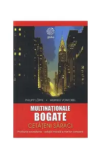 Multinaţionale bogate, cetăţeni săraci - Paperback brosat - Philipp Löpfe, Werner Vontobel