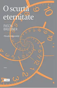 O scurtă eternitate. Filosofia longevității