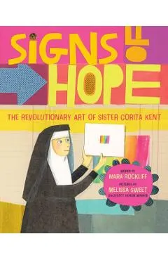 Signs of Hope: The Revolutionary Art of Sister Corita Kent