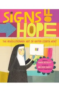 Signs of Hope: The Revolutionary Art of Sister Corita Kent