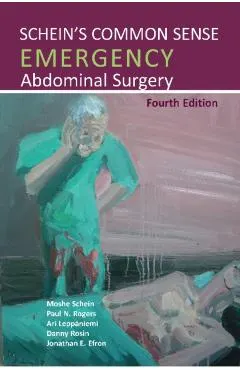 Schein's Common Sense Emergency Abdominal Surgery