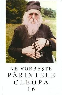 Ne vorbeste Parintele Cleopa 16