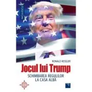 Jocul lui Trump. Schimbarea regulilor la Casa Alba