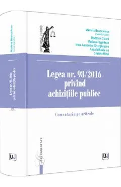 Legea nr. 98/2016 privind achizitiile publice. Comentariu pe articole - Marlena Boanca-Ivan, Madalina Cioara, Mariana Fagarasan, Irina-Alexandra Gherghesanu, Cristina Mihai