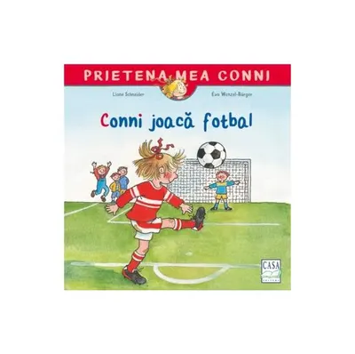 Conni joacă fotbal - Paperback - Liane Schneider