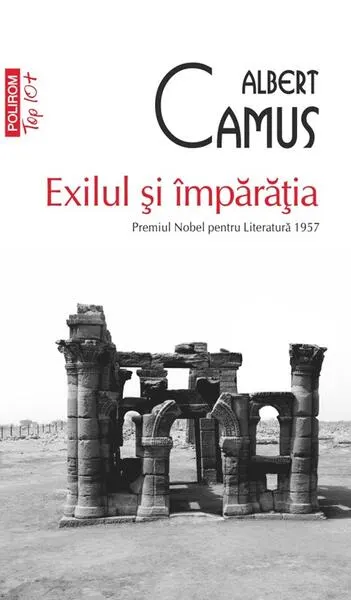 Exilul și împărăția (Top 10+) - Paperback brosat - Albert Camus