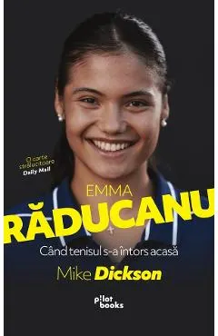 Emma Raducanu. Cand tenisul s-a intors acasa
