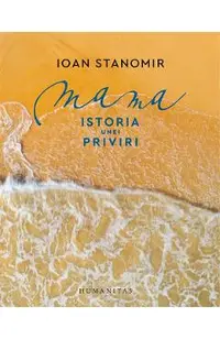 Mama. Istoria unei priviri