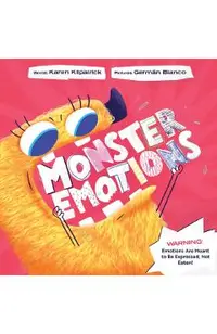 Monster Emotions: A Story about Sharing (Not Eating) Feelings