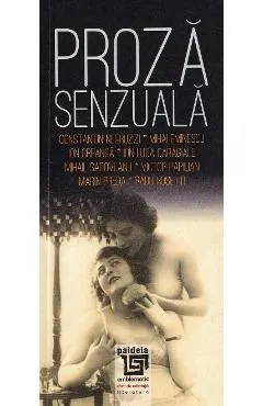 Proza senzuala: scriitori romani - Constantin Negruzzi, Mihai Eminescu, Ion Creanga, Ion Luca Caragiale, Mihail Sadoveanu, Victor Papilian, Marin Preda, Radu Rosetti