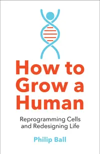 How to Grow a Human
