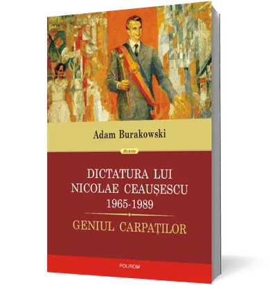 Dictatura lui Nicolae Ceaușescu (1965-1989). Geniul Carpaților