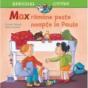 Max ramane peste noapte la Paula