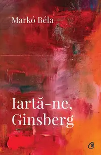 Iartă-ne, Ginsberg - Paperback brosat - Markó Béla