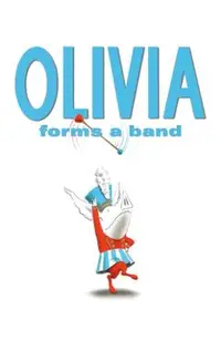 Olivia Forms a Band