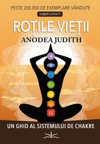 Roțile Vieții - Paperback brosat - Anodea Judith