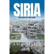 Siria. Tara care ne-a fost casa