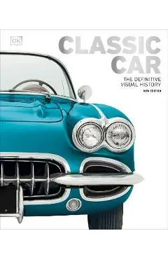 Classic Car: The Definitive Visual History