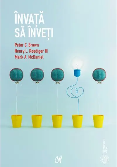 Învață să înveți - Paperback brosat - Henry L. Roediger III, Mark A. McDaniel, Peter C. Brown