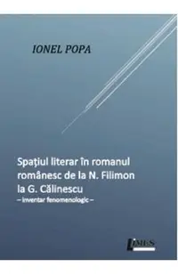 Spatiul literar in romanul romanesc de la N. Filimon la G. Calinescu