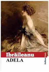 Adela - Paperback brosat - Garabet Ibrăileanu