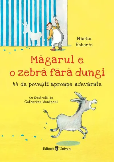 Măgarul e o zebră fără dungi - Paperback brosat - Martin Ebbertz