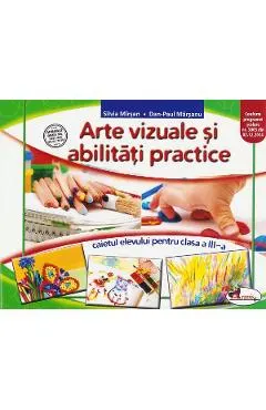 Arte vizuale si abilitati practice - Clasa 3 - Caiet